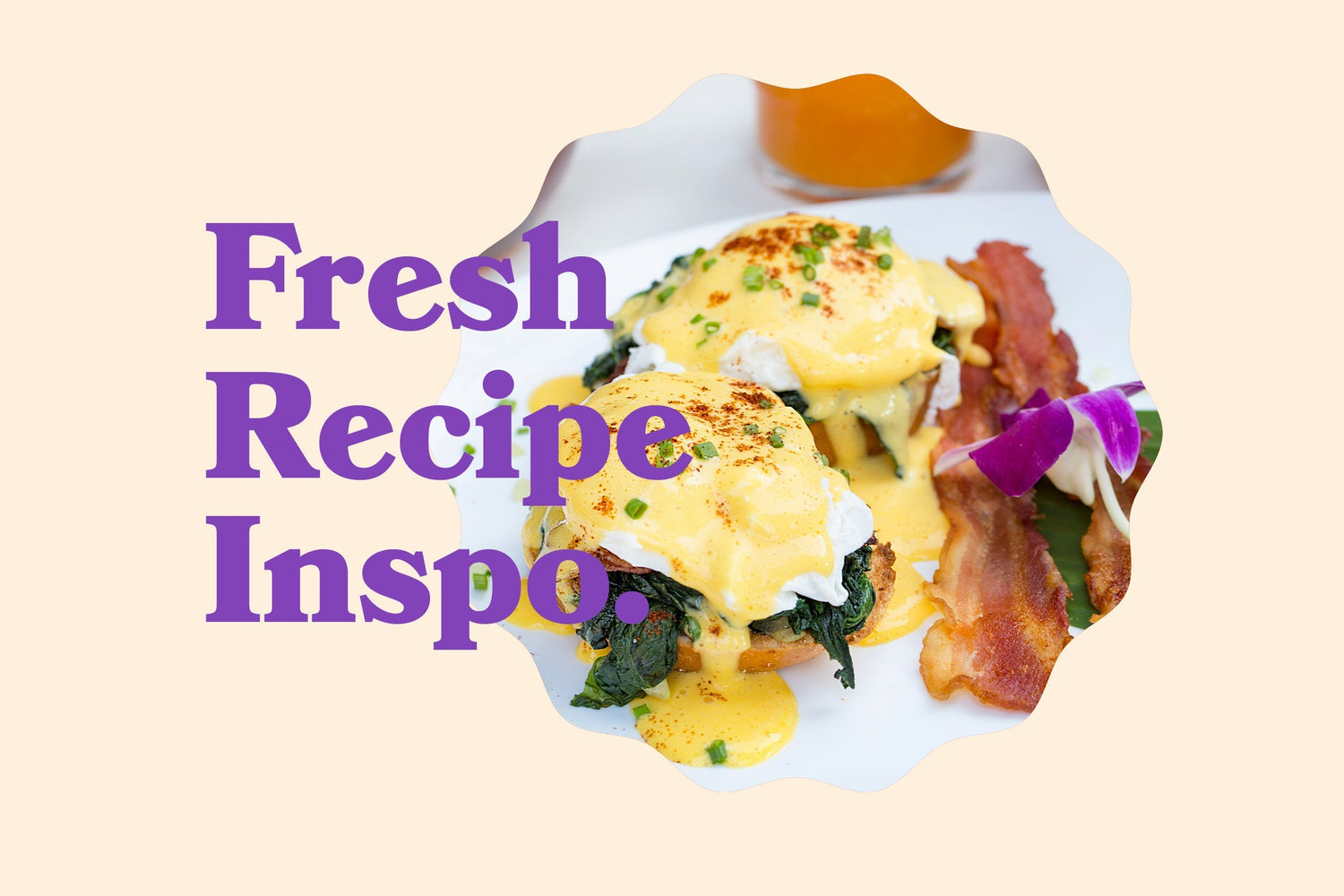 Recipes + Inspo